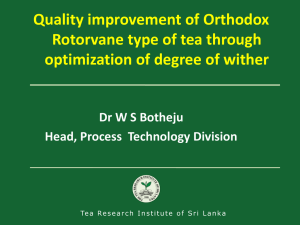 Quality improvement of Orthodox Rotorvane type of tea through