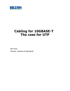 Cabling for 10GBASE-T The case for UTP