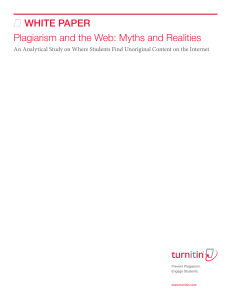WHITE PAPER Plagiarism and the Web: Myths and Realities