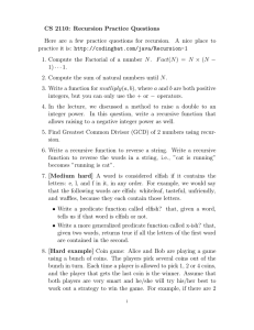 CS 2110: Recursion Practice Questions Here are a few practice