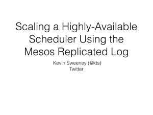 Scaling a Highly-Available Scheduler Using the Mesos Replicated Log