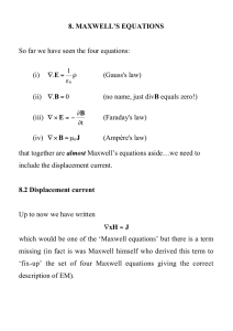 8. MAXWELL`S EQUATIONS So far we have seen the four equations