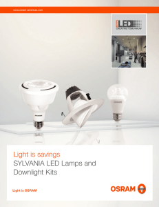 Light is savings SYLVANIA LED Lamps and Downlight Kits