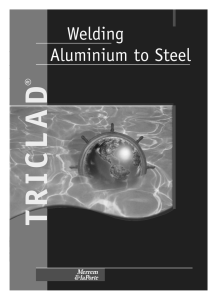 ALUMINIUM STEEL TRICLAD TRICLAD ® Joining Aluminium to