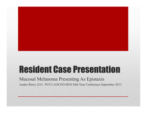 Resident Case Presentation: Mucosal Melanoma Presenting as