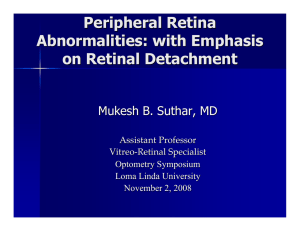 Peripheral Retina Abnormalities - Loma Linda University Medical