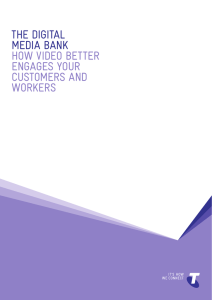 THE DIGITAL MEDIA BANK HOW VIDEO BETTER ENGAGES