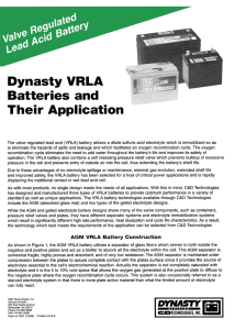 The valve regulated lead acid (VRLA) battery utilizes a dilute sulfuric