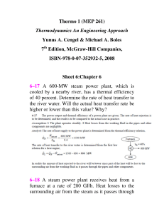 Thermo 1 (MEP 261)  Thermodynamics An Engineering Approach Yunus A. Cengel & Michael A. Boles  7 th  Edition, McGraw-Hill Companies,   ISBN-978-0-07-352932-5, 2008  Sheet 6:Chapter 6  