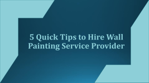 5 Quick Tips to Hire Wall Painting Service Provider