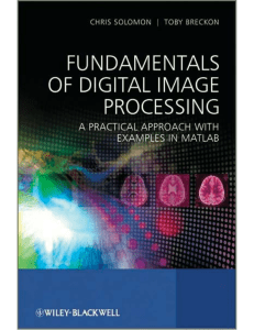 Fundamentals of Digital Image Processing A Practical Approach with Examples in M