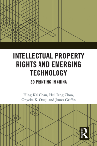 Intellectual Property Rights and Emerging Technology; 3D Printing in China