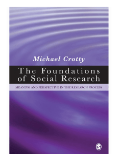 Crotty, M. (1998). The Foundations of Social Research Meaning and Perspective in the Research Process. London SAGE Publications Inc