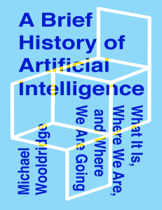 A Brief History of Artificial Intelligence What It Is, Where We Are, and Where We Are Going by Michael Wooldridge (z-lib.org).epub