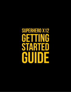 SUPERHERO X12 GETTING STARTED GUIDE