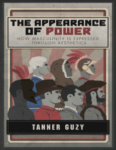 The Appearance of Power How Masculinity is Expressed Through Aesthetics (Tanner Guzy) (z-lib.org)