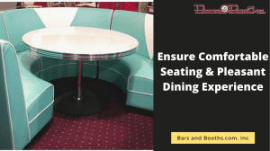 Ensure Comfortable Seating & Pleasant Dining Experience