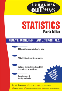 Schaums Outline of Statistics (Spiegel M.R., Stephens L.J.) (z-lib.org)