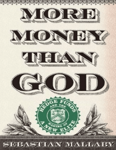 More Money Than God  Hedge Funds and the Making of a New Elite ( PDFDrive )