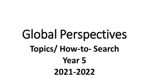 Global Perspectives-Topics- Year 5- Term (2) 2021-2022 (1)