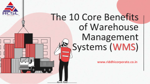 The 10 Core Benefits of Warehouse Management Systems (WMS)
