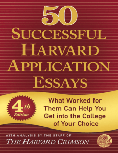 Staff of the Harvard Crimson - 50 Successful Harvard Application Essays  What Worked for Them Can Help You Get into the College of Your Choice 2014 St. Martins Press - libgen.lc