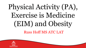 Physical Activity (PA), Exercise is Medicine (EIM) and Obesity