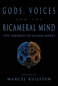 Gods, Voices, and the Bicameral Mind The Theories of Julian Jaynes (Marcel Kuijsten (editor)) (z-lib.org)