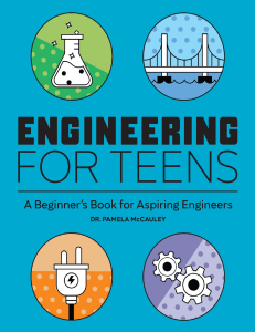 Engineering for Teens A Beginners Book for Aspiring Engineers (McCauley PhD, Pamela) (z-lib.org)