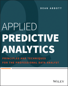 dean-abbott-applied-predictive-analytics -principles-and-techniques-for-the-professional-data-analyst-wiley-2014