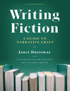Janet Burroway  Elizabeth Stuckey-French  Ned Stuckey-French - Writing Fiction  A Guide to Narrative Craft-University of Chicago Press (2019)