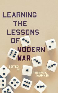 Learning the Lessons of Modern War (Thomas G. Mahnken (editor)) 