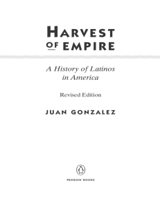 Juan Gonzalez - Harvest of Empire  A History of Latinos in America (2011, Penguin Books) - libgen.li