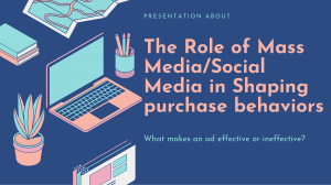 The role of Mass Media / Social Media in Shaping purchase behaviors