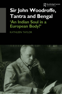 [SOAS Studies on South Asia] Kathleen Taylor - Sir John Woodroffe, Tantra and Bengal (2001, Routledge) - libgen.li