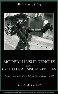 Modern Insurgencies and Counter-Insurgencies  Guerrillas and their Opponents since 1750 (Warfare and History) ( PDFDrive )