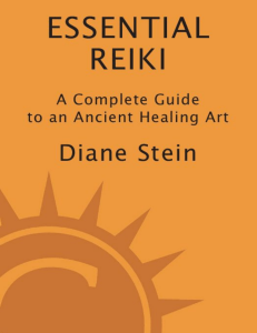Essential Reiki A Complete Guide To An Ancient Healing Art by Diane Stein (z-lib.org) (1) (1)