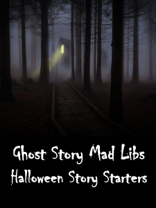 GhostStoryMadLibsandSpookyStoryStarters-1
