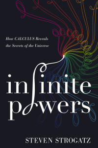 Infinite Powers How Calculus Reveals the Secrets of the Universe by Steven Strogatz  Margaret C. Nelson (z-lib.org)