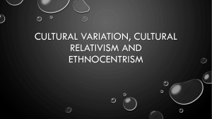cultural variation, cultural relativism and ethnocentrism week 3