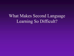 What Makes Second Language Learning So Difficult