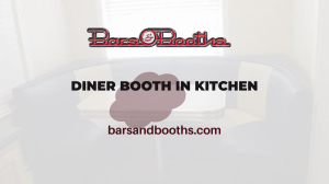 Diner Booth in Kitchen is the pride of every kitchen.
