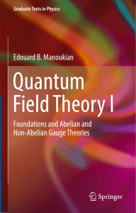 (Graduate Texts in Physics) Edouard B. Manoukian (auth.) - Quantum Field Theory I  Foundations and Abelian and Non-Abelian Gauge Theories-Springer International Publishing (2016)