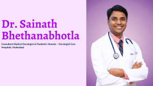 Dr. Sainath Bhethanabhotla | Best Medical Oncology In Hyderabad