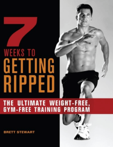 7-Weeks-to-Getting-Ripped-The-Ultimate-Weight-Free -Gym-Free-Training-Program- -PDFDrive- 