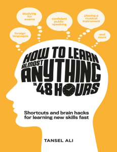 How To Learn Almost Anything In 48 Hours - Shortcuts And Brain Hacks For Learning New Skills Fast