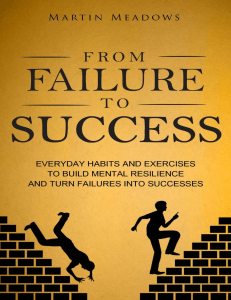 From Failure to Success  Everyday Habits and Exercises to Build Mental Resilience and Turn Failures Into Successes ( PDFDrive )