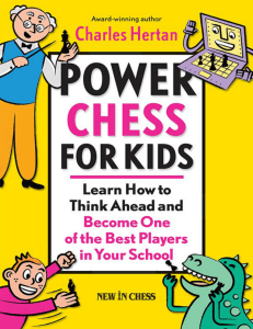 Charles Hertan, Power Chess for Kids Learn How to Think Ahead and Become One of the Best Players in Your School (Volume 1)