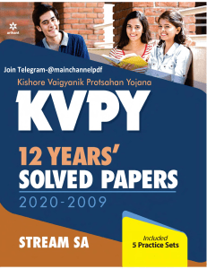 KVPY 12 Years Solved Papers 2020-2009 Stream SA by Arihant Experts (z-lib.org)
