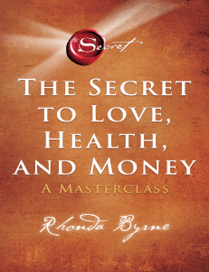 The Secret to Love, Health, and Money  A Masterclass by Rhonda Byrne
